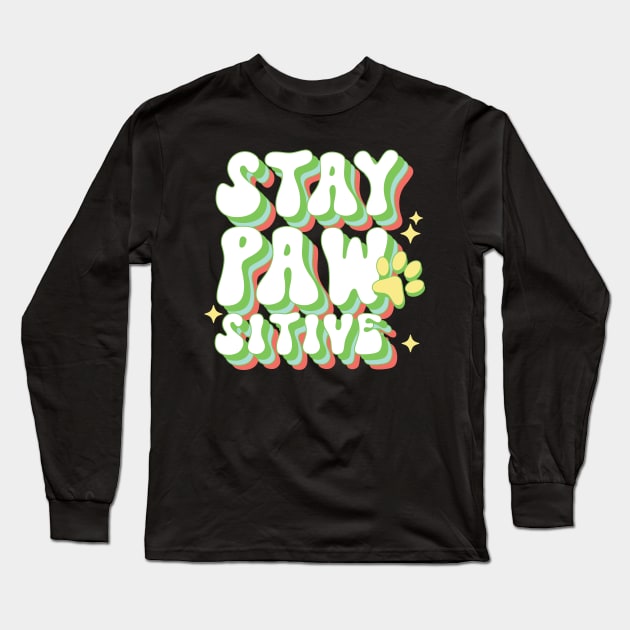 Retro Stay Pawsitive Dog Paw Long Sleeve T-Shirt by Teewyld